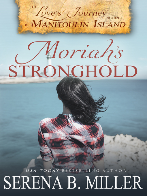 Title details for Moriah's Stronghold (Book 3) by Serena B. Miller - Available